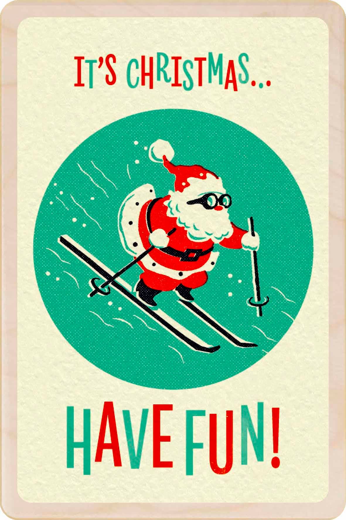 Its Christmas Have Fun! - Wooden Post card Christmas Card
