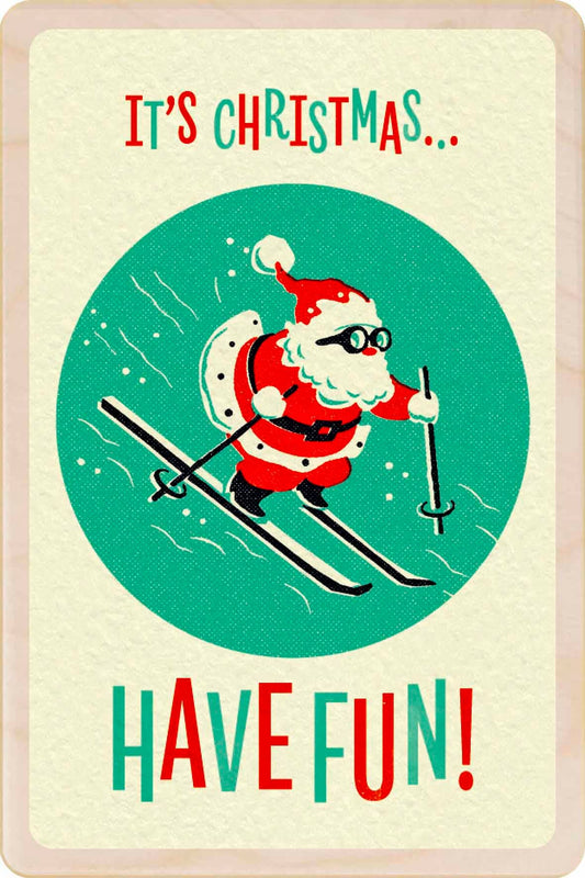 Its Christmas Have Fun! - Wooden Post card Christmas Card